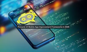 Pinnacle 10 Mobile App Improvement Frameworks in 2025