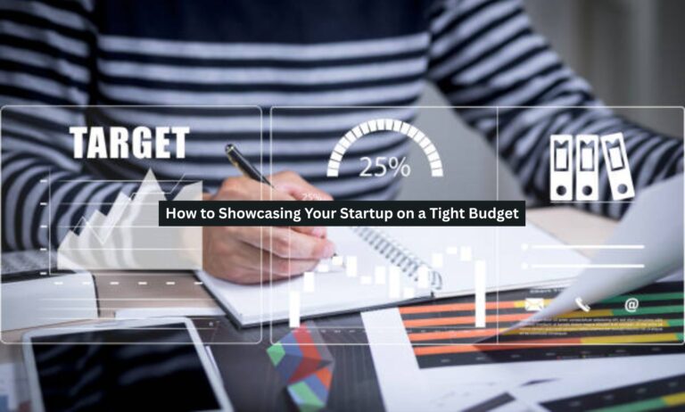 How to Showcasing Your Startup on a Tight Budget