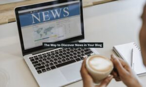 The Way to Discover News in Your Blog