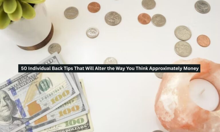 50 Individual Back Tips That Will Alter the Way You Think Approximately Money